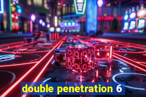 double penetration 6